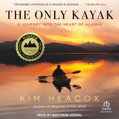 The Only Kayak - Kim Heacox