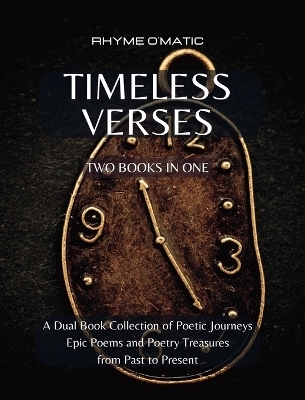 Timeless Verses - A Dual Book Collection of Poetic Journeys - Rhyme O'Matic