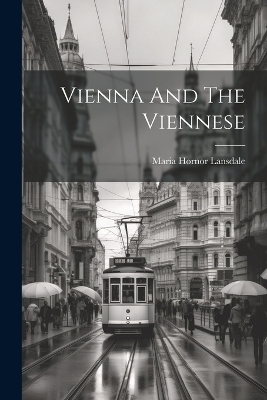 Vienna And The Viennese - Maria Hornor Lansdale