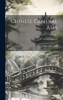 Chinese Central Asia - Henry Lansdell