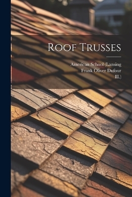 Roof Trusses - American School (Lansing,  Ill )