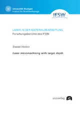 Laser micromachining with target depth - Daniel Holder