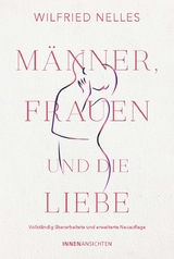 Männer, Frauen und die Liebe - Wilfried Nelles