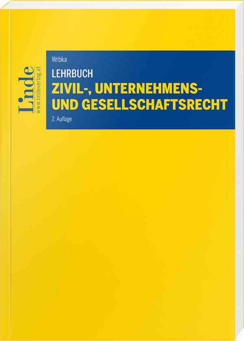 Lehrbuch Zivil-, Unternehmens- und Gesellschaftsrecht - Stefan Wrbka