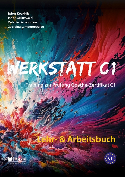 Werkstatt C1: Lehr- & Arbeitsbuch - Spiros Koukidis, Jorina GrÃ¼newald, Melanie Liaropoulou, Georgina Lymperopoulou