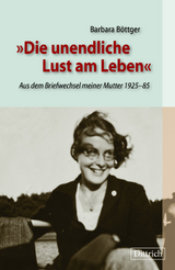 Die unendliche Lust am Leben - Barbara Böttger