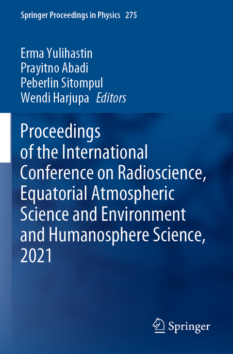 Proceedings of the International Conference on Radioscience, Equatorial Atmospheric Science and Environment and Humanosphere Science, 2021 - 