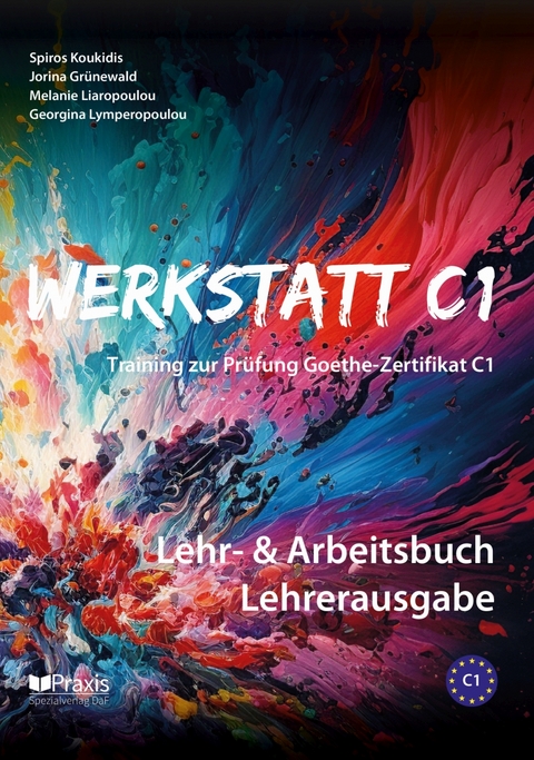 Werkstatt C1: Lehr- & Arbeitsbuch Lehrerausgabe - Spiros Koukidis, Jorina Grünewald, Melanie Liaropoulou, Georgina Lymperopoulou