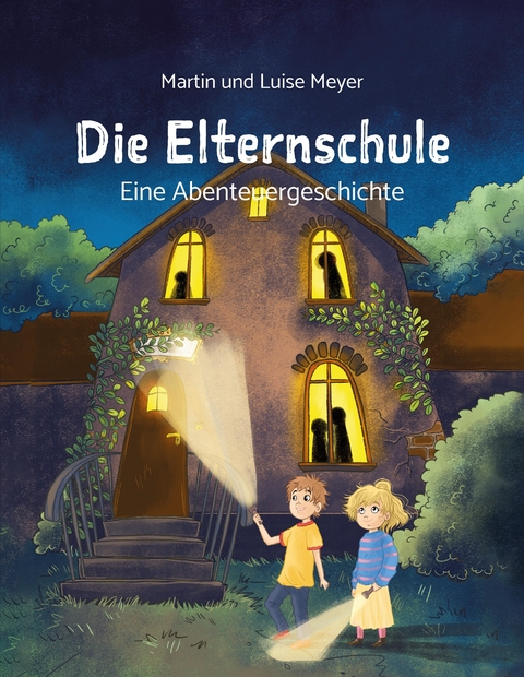 Die Elternschule - Martin Meyer, Luise Meyer