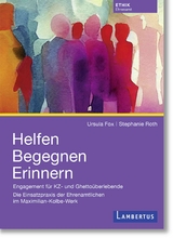 Helfen, begegnen, erinnern - Ursula Fox, Stephanie Roth