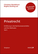 Privatrecht Einführung in die Rechtswissenschaften und ihre Methoden: Teil II - Wendehorst, Christiane; Zöchling-Jud, Brigitta