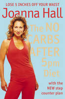 No Carbs after 5pm Diet -  Joanna Hall