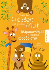 Tierische Helden mit großem Mut - Zweisprachige Ausgabe Deutsch Ukrainisch - Paul Reinker