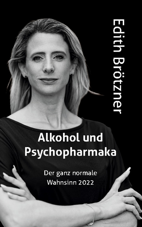 Alkohol und Psychopharmaka - Edith Brötzner