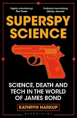 Superspy Science - Kathryn Harkup