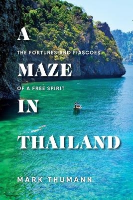 A Maze in Thailand - Mark Thumann