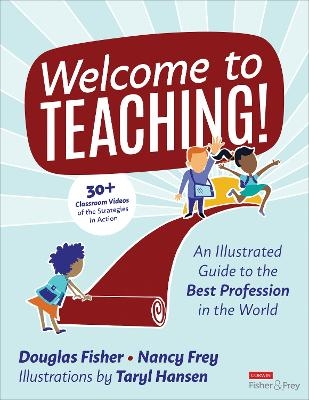 Welcome to Teaching! - Douglas Fisher, Nancy Frey, Taryl Hansen