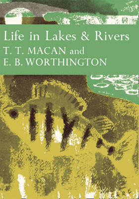 Life in Lakes and Rivers -  T. T. Macan,  E. B. Worthington