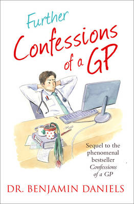 Further Confessions of a GP -  Benjamin Daniels