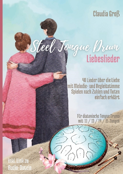 Steel Tongue Drum Liebeslieder-Songbook - Claudia Groß