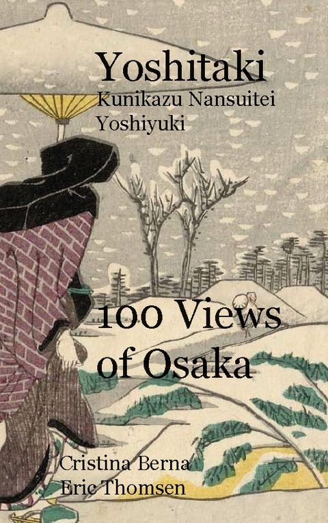 Yoshitaki Kunikazu Nansuitei Yoshiyuki 100 Views of Osaka - Cristina Berna, Eric Thomsen