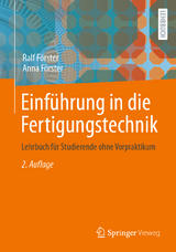 Einführung in die Fertigungstechnik - Ralf Förster, Anna Förster