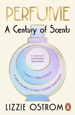 Perfume: A Century of Scents - Lizzie Ostrom