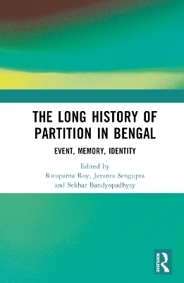 The Long History of Partition in Bengal - 