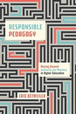 Responsible Pedagogy - Eric Detweiler