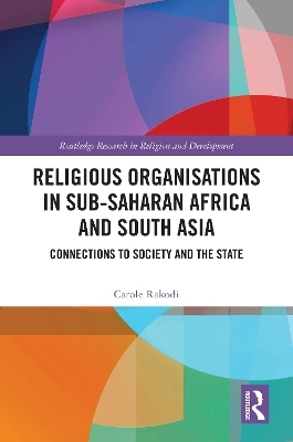 Religious Organisations in Sub-Saharan Africa and South Asia - Carole Rakodi