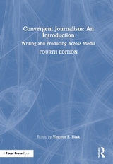 Convergent Journalism: An Introduction - Filak, Vincent F.