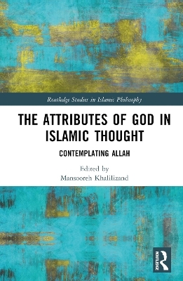 The Attributes of God in Islamic Thought - 