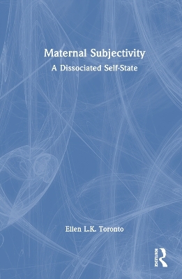 Maternal Subjectivity - Ellen Toronto