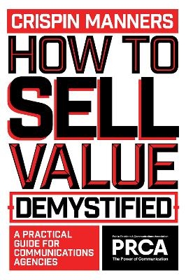 How to Sell Value – Demystified - Crispin Manners