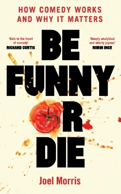 Be Funny or Die - Joel Morris