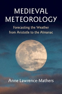 Medieval Meteorology - Anne Lawrence-Mathers