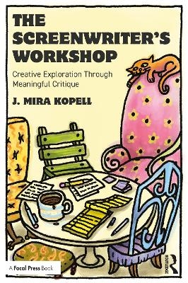 The Screenwriter’s Workshop - J. Mira Kopell