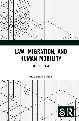 Law, Migration, and Human Mobility - Magdalena Kmak