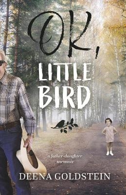 OK, Little Bird - Deena Goldstein