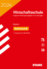 STARK Original-Prüfungen Wirtschaftsschule 2024 - Mathematik - Bayern