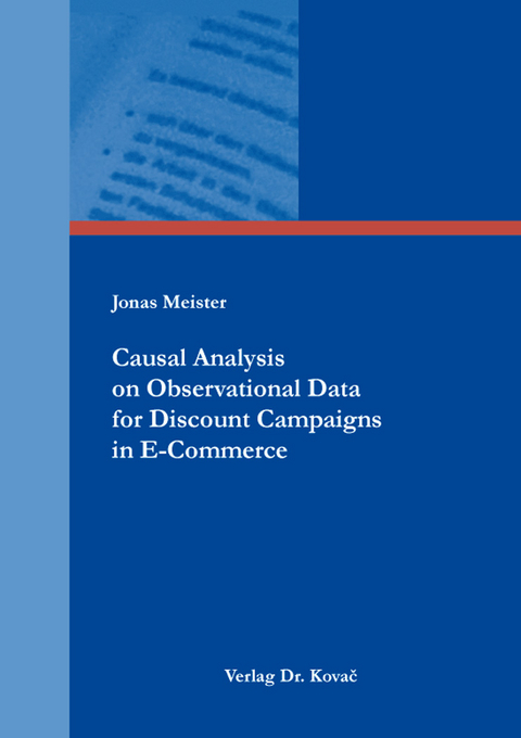 Causal Analysis on Observational Data for Discount Campaigns in E-Commerce - Jonas Meister