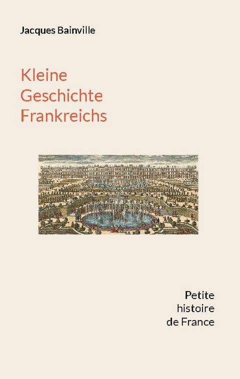 Kleine Geschichte Frankreichs - Jacques Bainville