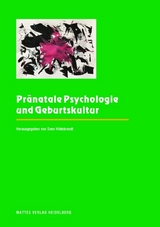 Pränatale Psychologie und Geburtskultur - 