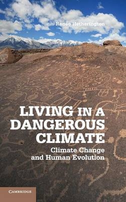 Living in a Dangerous Climate -  Renee Hetherington