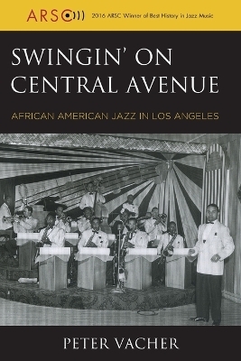 Swingin' on Central Avenue - Peter Vacher