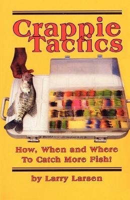 Crappie Tactics - Larry Larsen