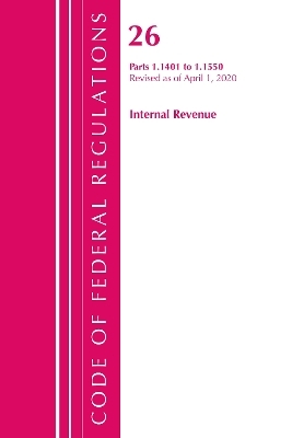 Code of Federal Regulations, Title 26 Internal Revenue 1.1401-1.1550, Revised as of April 1, 2020 -  Office of The Federal Register (U.S.)