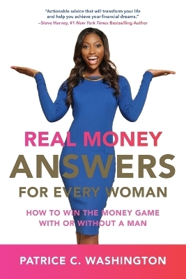 Real Money Answers For Every Woman - Patrice C. Washington