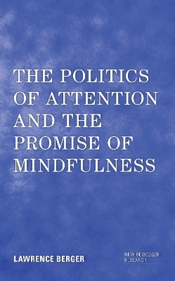 The Politics of Attention and the Promise of Mindfulness - Lawrence Berger