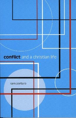 Conflict and a Christian Life - Sam Portaro